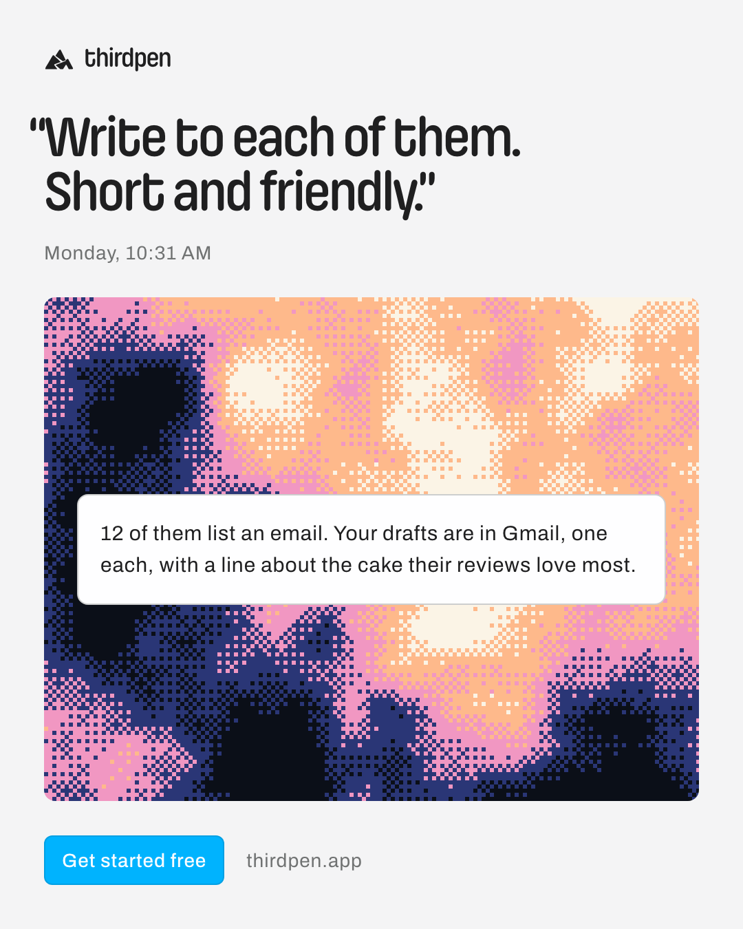 “Write to each of them. Short and friendly.”