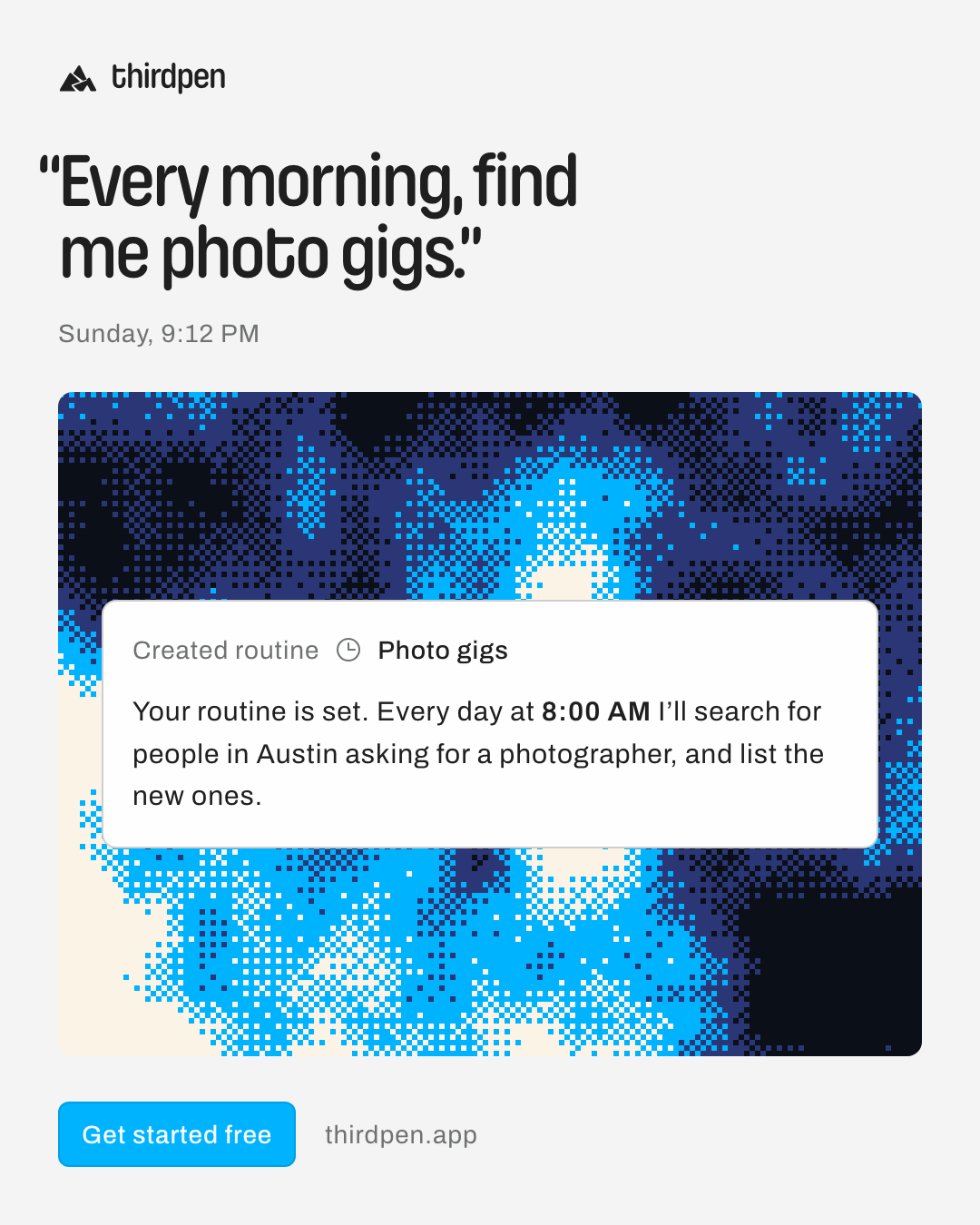 “Every morning, find me photo gigs.”