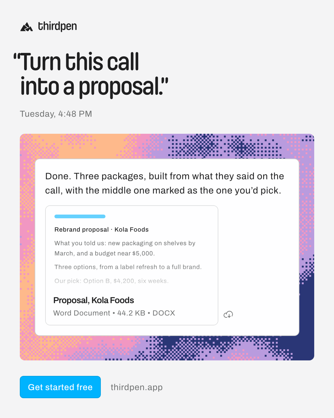 “Turn this call into a proposal.”