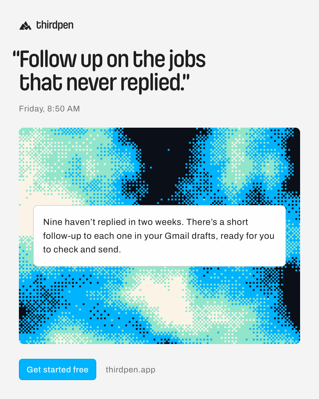 “Follow up on the jobs that never replied.”