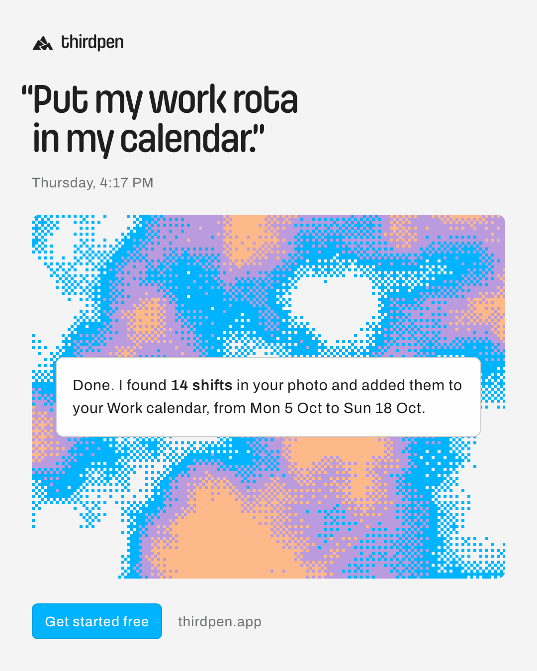 “Put my work rota in my calendar.”