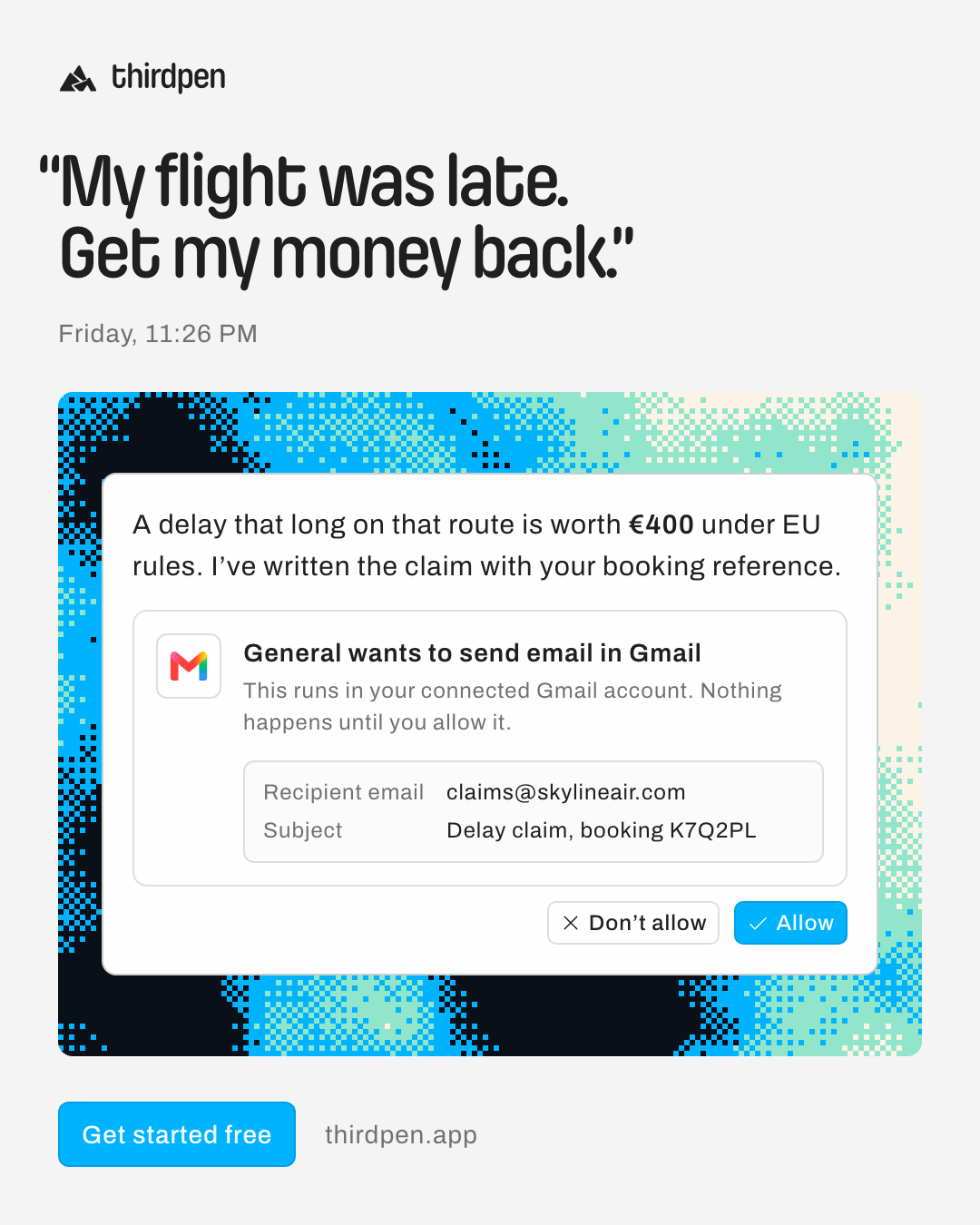 “My flight was late. Get my money back.”