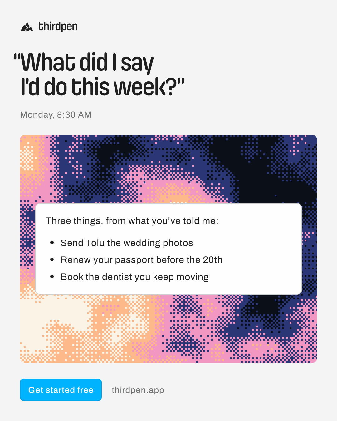 “What did I say I’d do this week?”